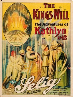 The Adventures of Kathlyn - A Thrilling Silent Era Tale Starring a Mysterious Woman!